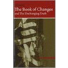 The Book of Changes and the Unchanging Truth door Ni Hua-Ching