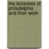 The Botanists Of Philadelphia And Their Work