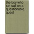 The Boy Who Set Sail On A Questionable Quest