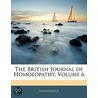 The British Journal Of Homoeopathy, Volume 6 door Anonymous Anonymous