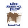 The British Machine Tool Industry, 1850 1914 door Roderick Floud