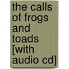 The Calls Of Frogs And Toads [with Audio Cd] by Lang Elliott