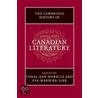 The Cambridge History Of Canadian Literature by Coral Ann Howells