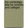 The Cambridge Lible For Schools And Colleges door Handley Carr G. Moule