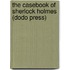 The Casebook of Sherlock Holmes (Dodo Press)