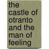 The Castle of Otranto and The Man of Feeling door Laura Mandell