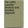 The Cathy Cassidy Dreams And Doodles Daybook door Cathy Cassidy
