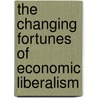 The Changing Fortunes Of Economic Liberalism by David Henderson