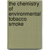 The Chemistry of Environmental Tobacco Smoke door R.A. Jenkins