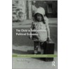 The Child In International Political Economy door Alison M.S. Watson