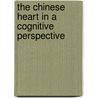 The Chinese Heart in a Cognitive Perspective by Ning Yu