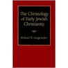 The Christology Of Early Jewish Christianity by Richard N. Longenecker