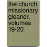 The Church Missionary Gleaner, Volumes 19-20 door Society Church Missiona