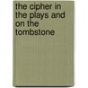 The Cipher In The Plays And On The Tombstone door Ignatius Donnelly