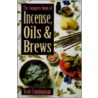 The Complete Book Of Incense, Oils And Brews by Scott Cunningham