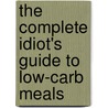 The Complete Idiot's Guide To Low-Carb Meals door Renee Wilmeth