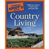 The Complete Idiot's Guide to Country Living by Kimberley Willis