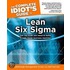 The Complete Idiot's Guide To Lean Six Sigma