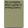 The Complete Idiot's Guide to Writing Poetry by Nikki Moustaki
