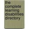 The Complete Learning Disabilities Directory by Ghp