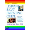 The Complete Lesbian And Gay Parenting Guide by Arlene Istar Lev