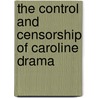 The Control and Censorship of Caroline Drama by Sir Henry Herbert
