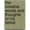 The Creative Words And Thoughts Of My Father door Rosalynn N. Harrell