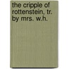 The Cripple Of Rottenstein, Tr. By Mrs. W.H. door Gotthilf Heinrich Von Schubert