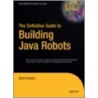 The Definitive Guide to Building Java Robots door S. Preston