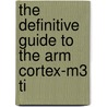 The Definitive Guide to the Arm Cortex-M3 Ti by Joseph Yiu