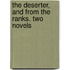 The Deserter, And From The Ranks. Two Novels
