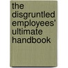 The Disgruntled Employees' Ultimate Handbook door Bryan Cahill