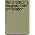 The Effects Of A Magnetic Field On Radiation