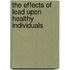 The Effects Of Lead Upon Healthy Individuals