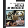 The Encyclopedia of American Law Enforcement by Michael Newton