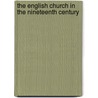 The English Church In The Nineteenth Century by Eugene Stock