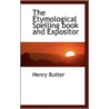 The Etymological Spelling Book And Expositor door Henry Butter