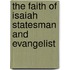 The Faith Of Isaiah Statesman And Evangelist