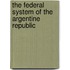 The Federal System Of The Argentine Republic