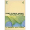 The Finite Element Method for Fluid Dynamics door R.L. Taylor