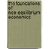 The Foundations of Non-Equilibrium Economics