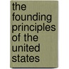 The Founding Principles Of The United States door U. Holloway