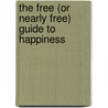 The Free (Or Nearly Free) Guide To Happiness door Billee Sharp