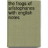 The Frogs Of Aristophanes With English Notes