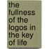The Fullness Of The Logos In The Key Of Life