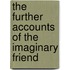 The Further Accounts of the Imaginary Friend