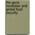 The Gene Revolution and Global Food Security