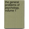 The General Problems Of Psychology, Volume 1 door Robert MacDougall