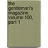 The Gentleman's Magazine, Volume 100, Part 1