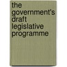 The Government's Draft Legislative Programme door Great Britain: Office of the Leader of the House of Commons